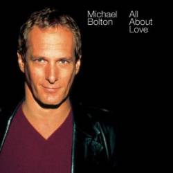 Michael Bolton : All About Love
